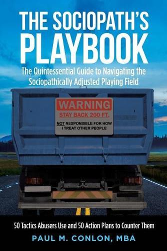 The Sociopath's Playbook: The Quintessential Guide to Navigating the Sociopathically Adjusted Playing Field