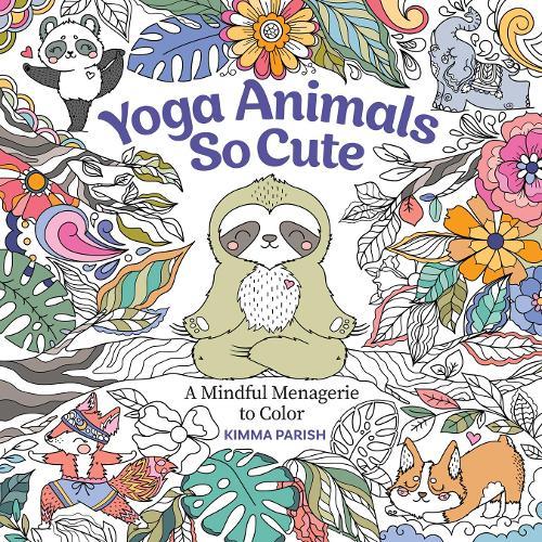 Yoga Animals So Cute: A Mindful Menagerie to Color
