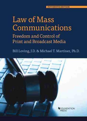 Law of Mass Communications: Freedom and Control of Print and Broadcast Media