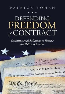 Defending Freedom of Contract: Constitutional Solutions to Resolve the Political Divide