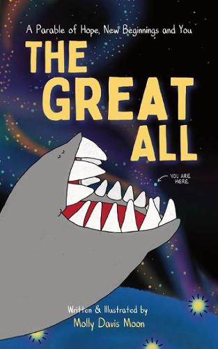 The Great All: A Parable of Hope, New Beginnings, and You