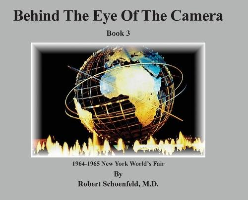 Behind The Eye Of The Camera: Book 3