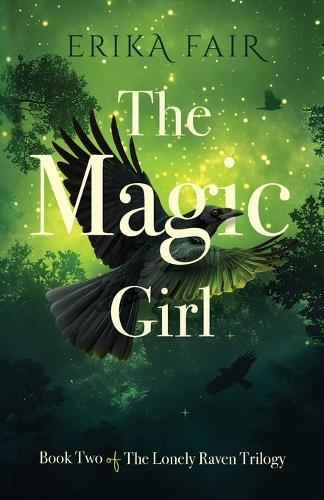 The Magic Girl: Book Two of The Lonely Raven Trilogy