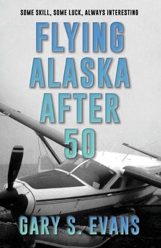Flying Alaska After 50