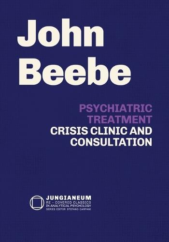 Psychiatric Treatment: Crisis, Clinic, and Consultation