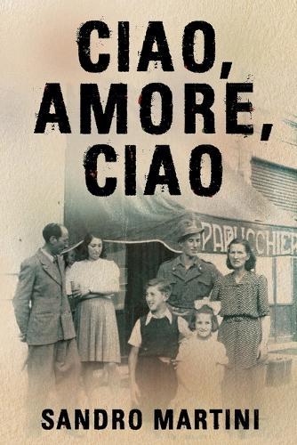 Ciao, Amore, Ciao: Based on a Heartbreaking True Story