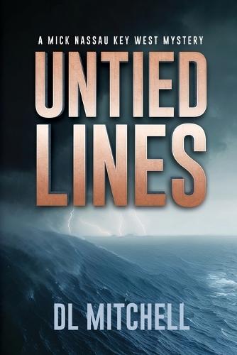 Untied Lines: A Mick Nassau Key West Mystery