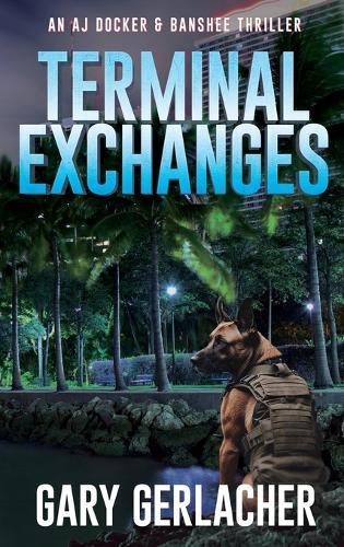 Terminal Exchanges: An AJ Docker and Banshee Thriller