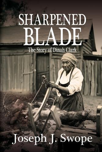 Sharpened Blade: The Story of Dinah Clark