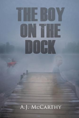 The Boy on the Dock: A Psychological Thriller