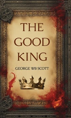 The Good King: A Medieval Thriller