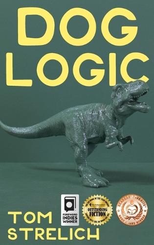 Dog Logic: A Thystopian Satire, Book 1