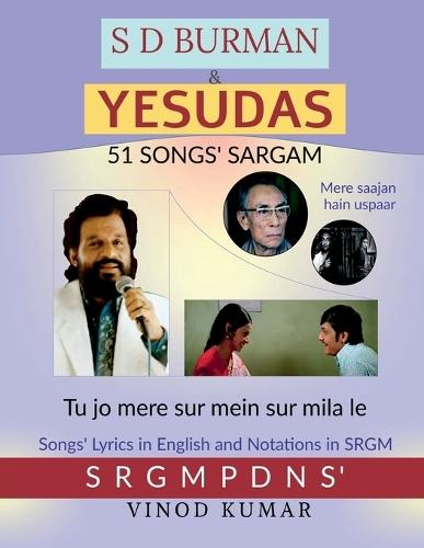 S D Burman & Yesudas 51 Songs' Sargam: Songs' Lyrics in English and Notation in SRGM