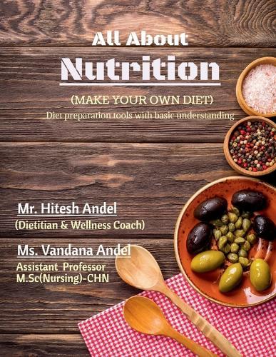 All About Nutrition (Make your own Diet): Diet preparation tools with basic understanding