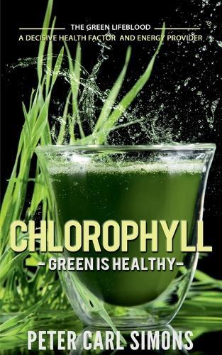 Chlorophyll  Green is Healthy