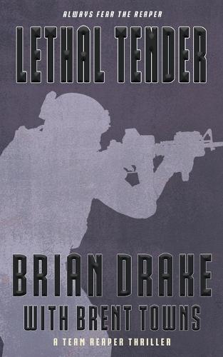 Lethal Tender: A Team Reaper Thriller