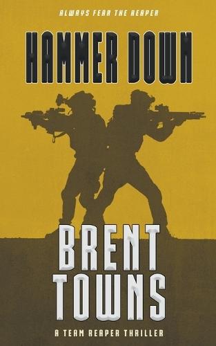 Hammer Down: A Team Reaper Thriller