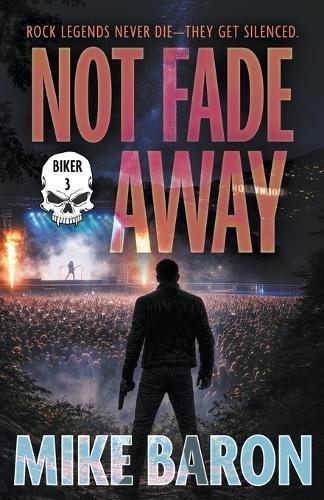 Not Fade Away: A Noir Mystery