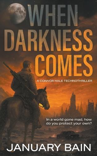 When Darkness Comes: A Post-Apocalyptic Survival Thriller