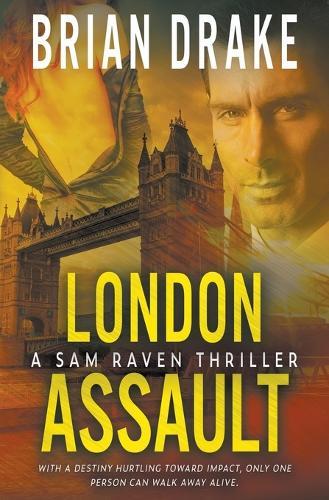 London Assault: A Sam Raven Thriller