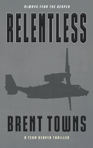 Relentless: A Team Reaper Thriller