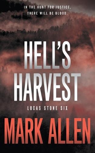 Hell's Harvest: A Lucas Stone / Primal Justice Novel