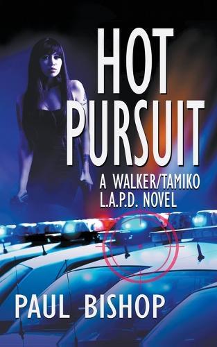 Hot Pursuit: A Walker / Tamiko L.A.P.D. Adventure