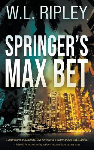 Springer's Max Bet: A Cole Springer Mystery Thriller