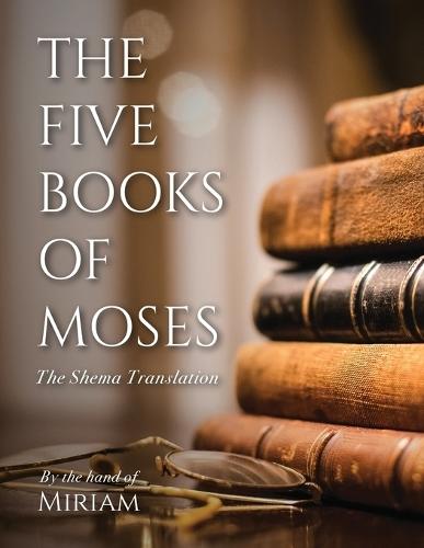The Five Books of Moses: The Shema Translation