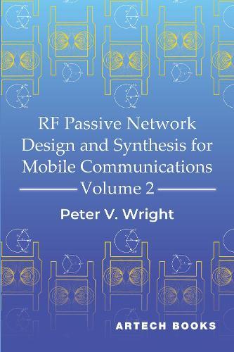 RF Passive Network Design and Synthesis for Mobile Communications, Volume 2