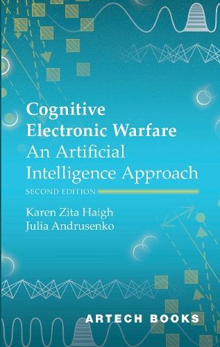 Cognitive Electronic Warfare: An Artificial Intelligence Approach, Second Edition