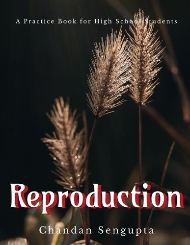 Reproduction: A Practice Book for High School Students