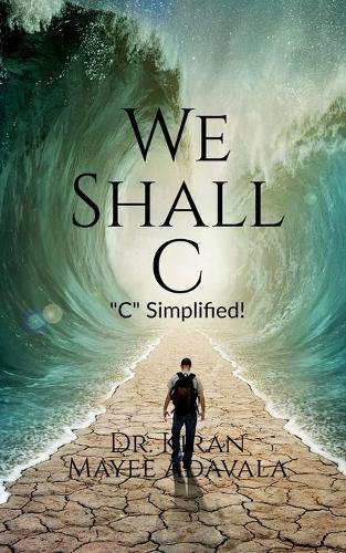 We Shall C: "A Refresher Text Book on ""C"""