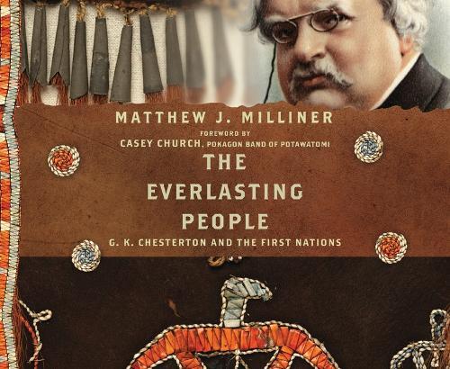 The Everlasting People: G.K. Chesterton and the First Nations