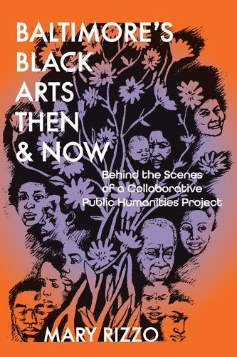 Baltimore's Black Arts Then & Now: Behind the Scenes of a Collaborative Public Humanities Project