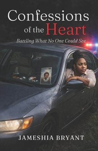 Confessions of the Heart: Battling What No One Could See