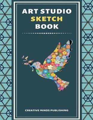 Art Studio Sketch Book: Explore Your Inner Creativity (Personalized Artist Sketchbook for kids/Sketching Pad/Sketchbook Journal, Drawing and Creative Doodling/ Notebook and Sketchbook to Draw, 8.5 x 11 Large Size With 120 Pages)
