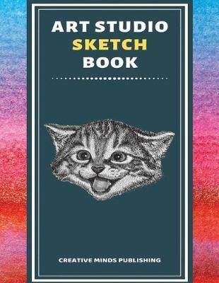 Art Studio Sketch Book: Explore Your Inner Creativity (Personalized Artist Sketchbook for kids/Sketching Pad/Sketchbook Journal, Drawing and Creative Doodling/ Notebook and Sketchbook to Draw, 8.5 x 11 Large Size With 120 Pages)