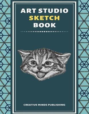 Art Studio Sketch Book: Explore Your Inner Creativity (Personalized Artist Sketchbook for kids/Sketching Pad/Sketchbook Journal, Drawing and Creative Doodling/ Notebook and Sketchbook to Draw, 8.5 x 11 Large Size With 120 Pages)