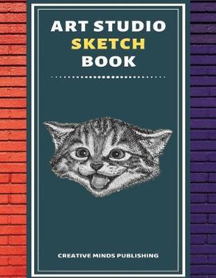 Art Studio Sketch Book: Explore Your Inner Creativity (Personalized Artist Sketchbook for kids/Sketching Pad/Sketchbook Journal, Drawing and Creative Doodling/ Notebook and Sketchbook to Draw, 8.5 x 11 Large Size With 120 Pages)