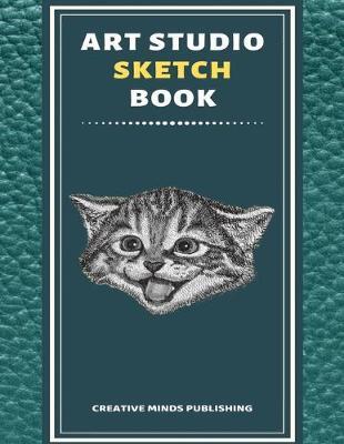 Art Studio Sketch Book: Explore Your Inner Creativity (Personalized Artist Sketchbook for kids/Sketching Pad/Sketchbook Journal, Drawing and Creative Doodling/ Notebook and Sketchbook to Draw, 8.5 x 11 Large Size With 120 Pages)