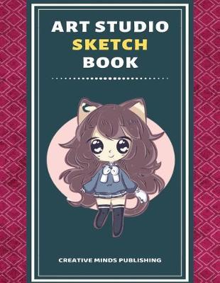 Art Studio Sketch Book: Explore Your Inner Creativity (Personalized Artist Sketchbook for kids/Sketching Pad/Sketchbook Journal, Drawing and Creative Doodling/ Notebook and Sketchbook to Draw, 8.5 x 11 Large Size With 120 Pages)