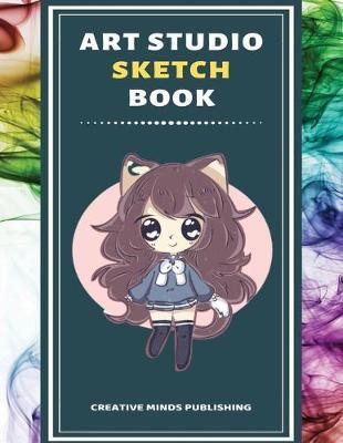 Art Studio Sketch Book: Explore Your Inner Creativity (Personalized Artist Sketchbook for kids/Sketching Pad/Sketchbook Journal, Drawing and Creative Doodling/ Notebook and Sketchbook to Draw, 8.5 x 11 Large Size With 120 Pages)