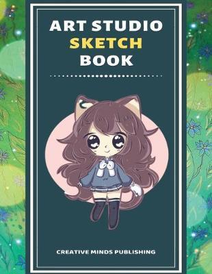 Art Studio Sketch Book: Explore Your Inner Creativity (Personalized Artist Sketchbook for kids/Sketching Pad/Sketchbook Journal, Drawing and Creative Doodling/ Notebook and Sketchbook to Draw, 8.5 x 11 Large Size With 120 Pages)