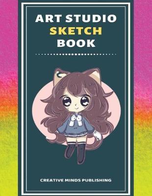 Art Studio Sketch Book: Explore Your Inner Creativity (Personalized Artist Sketchbook for kids/Sketching Pad/Sketchbook Journal, Drawing and Creative Doodling/ Notebook and Sketchbook to Draw, 8.5 x 11 Large Size With 120 Pages)