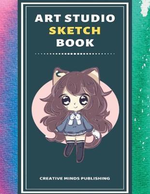 Art Studio Sketch Book: Explore Your Inner Creativity (Personalized Artist Sketchbook for kids/Sketching Pad/Sketchbook Journal, Drawing and Creative Doodling/ Notebook and Sketchbook to Draw, 8.5 x 11 Large Size With 120 Pages)