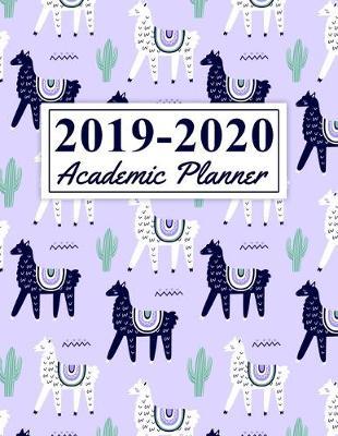 2019-2020 Academic Planner: Cute Llama Theme Pattern August 2019 to July 2020 Weekly & Monthly Planner And Organizer For Students And Teachers