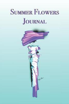 Summer Flowers Journal: Stylishly illustrated little notebook is the perfect accessory to help you plan your summer floral designs.