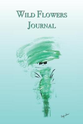 Wild Flowers Journal: Stylishly illustrated little notebook is the perfect accessory to help you plan all your floral designs.