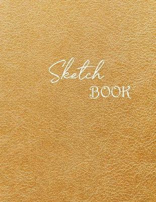 Sketch Book: Notebook for Practice Drawing, Paint, Write, Creative Writing Journal Large 8.5  X 11